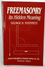 Freemasonry: Its Hidden Meaning